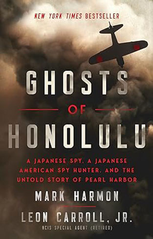 Ghosts of Honolulu - A Japanese Spy, a Japanese American Spy Hunter, and the Untold Story of Pearl Harbor